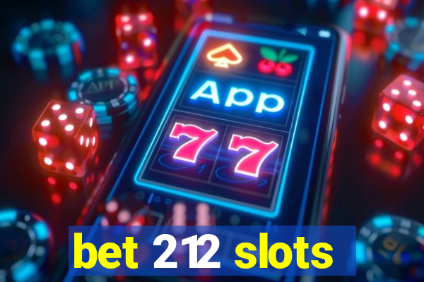 bet 212 slots